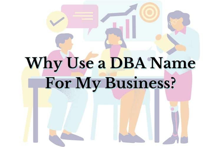 Why Use a DBA Name For My Business?