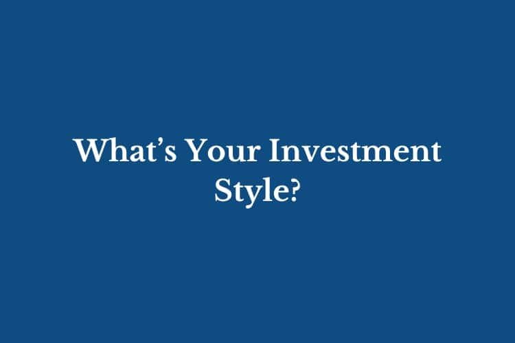 What’s Your Investment Style?