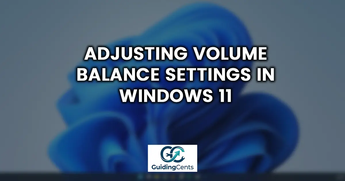 Adjusting Volume Balance Settings in Windows 11