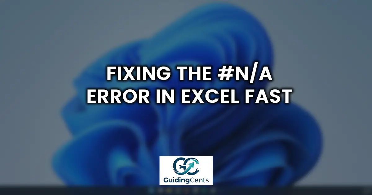 Fixing the #N_A Error in Excel Fast