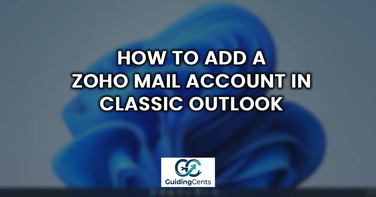 How to Add a Zoho Mail Account in Classic Outlook