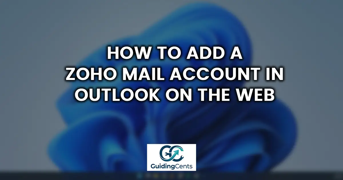 How to Add a Zoho Mail Account in Outlook on the Web