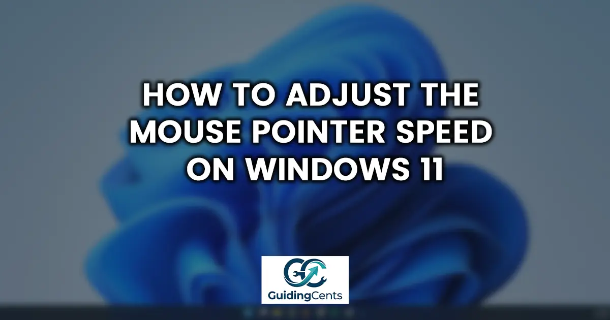 How to Adjust the Mouse Pointer Speed on Windows 11