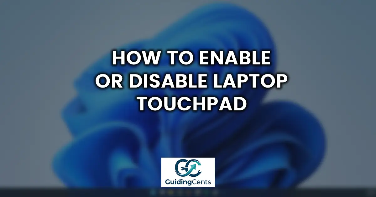 How to Enable or Disable Laptop Touchpad