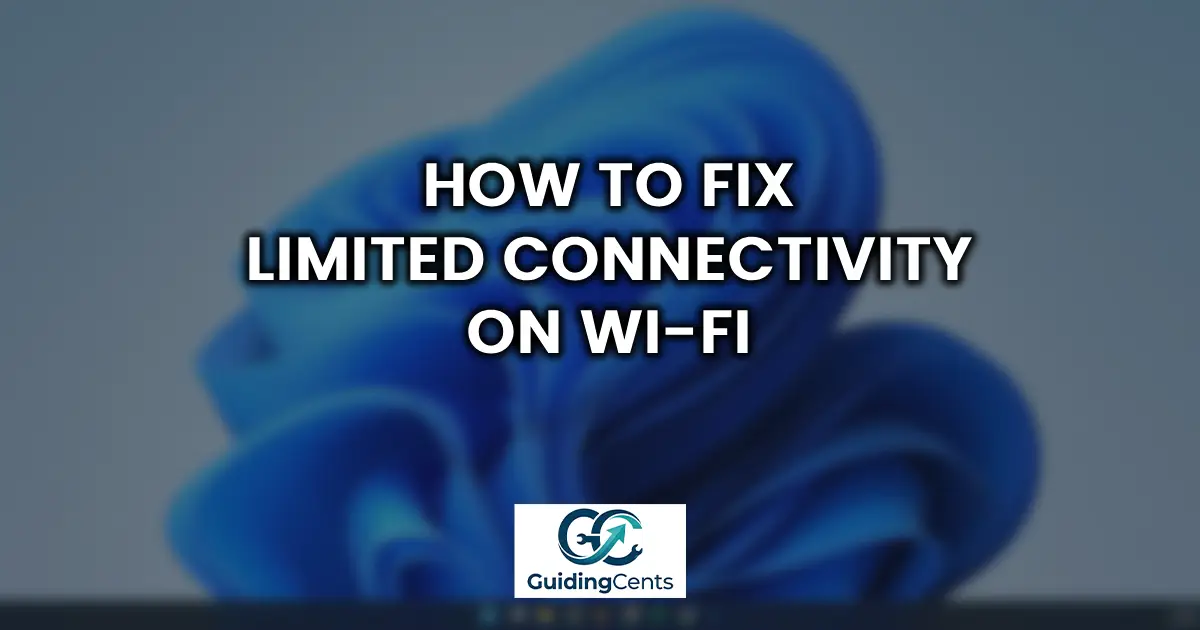 How to Fix Limited Connectivity on Wi-Fi