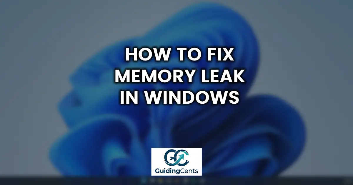How to Fix Memory Leak in Windows