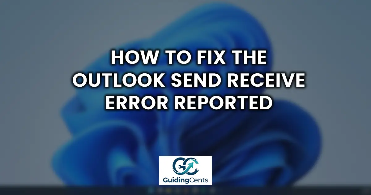 How to Fix the Outlook Send Receive Error Reported