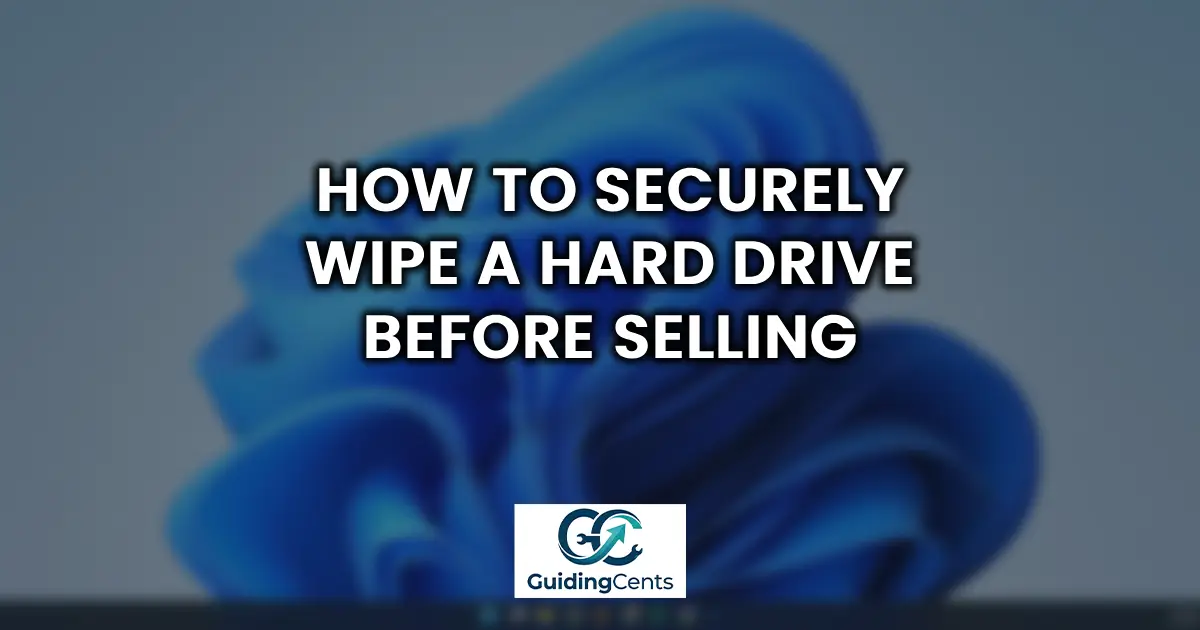 How to Securely Wipe a Hard Drive Before Selling
