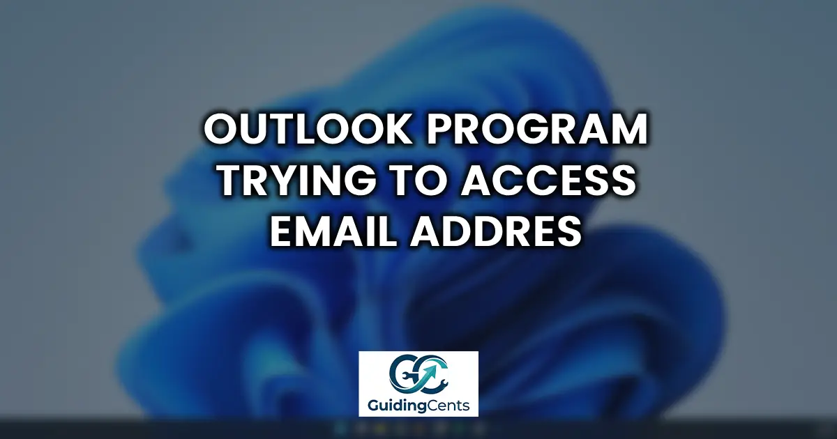 Outlook Program Trying to Access Email Addres
