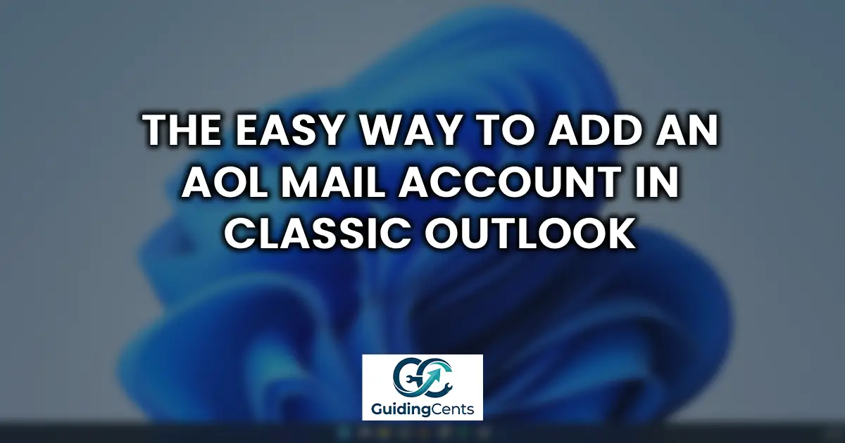 The Easy Way to Add an AOL Mail Account in Classic Outlook
