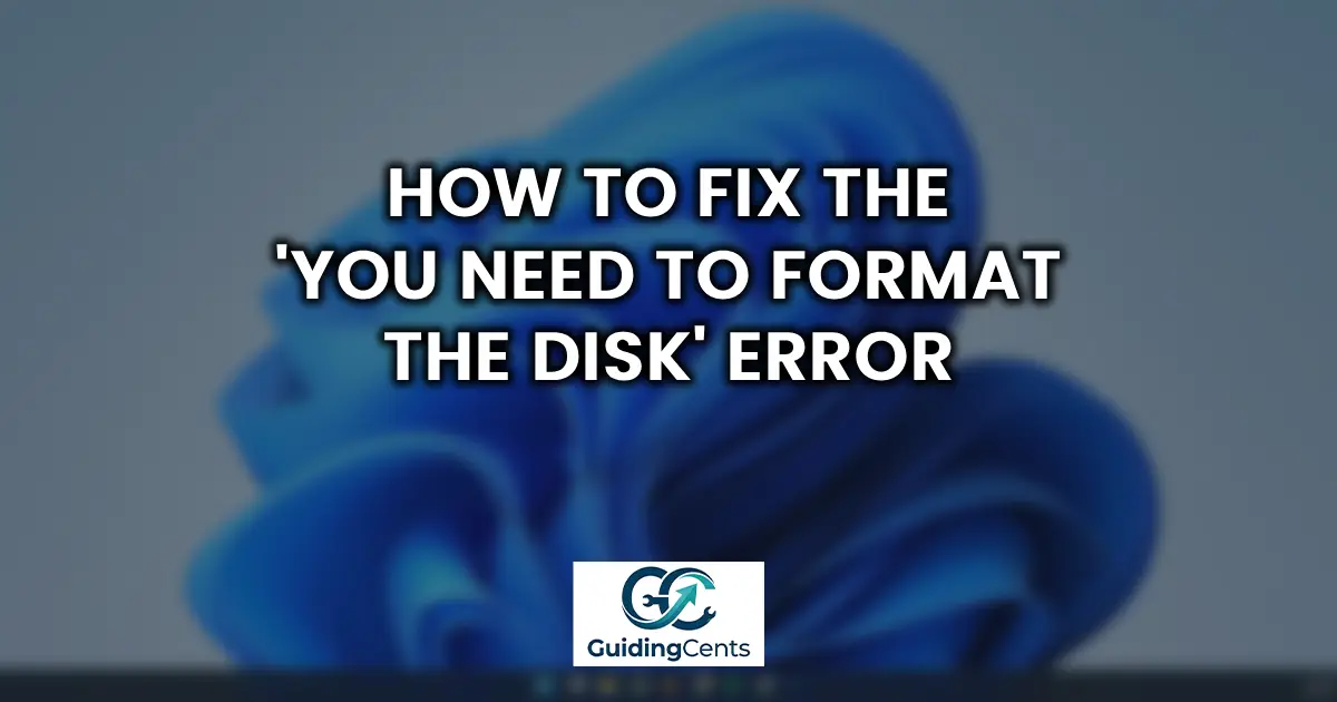 How to Fix the You Need to Format the Disk Error