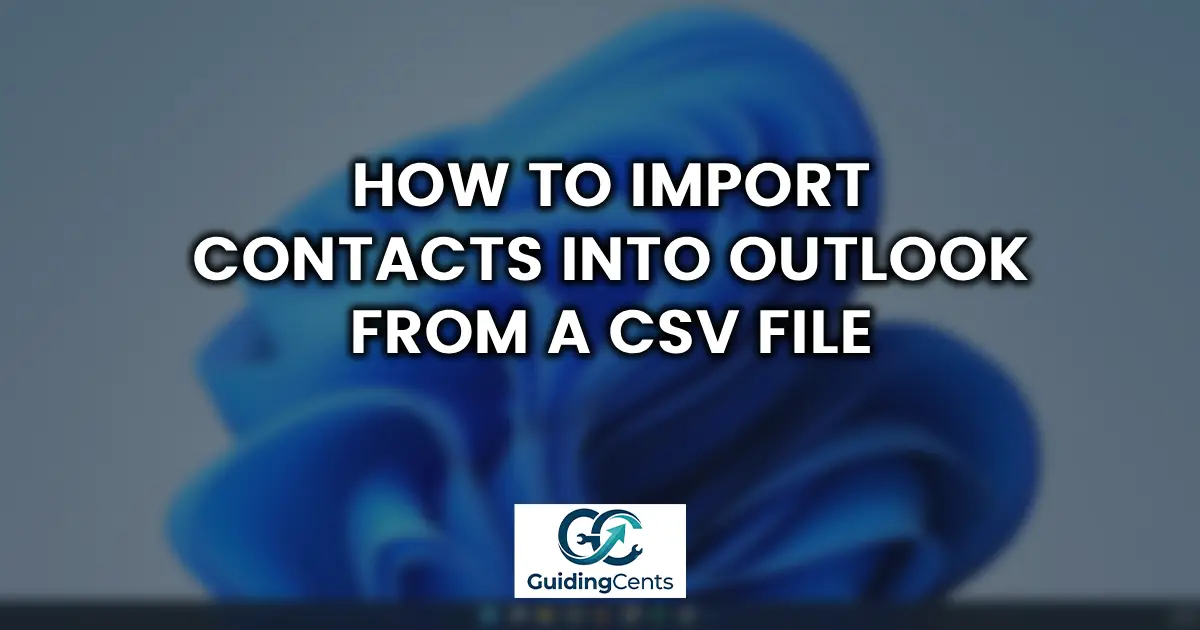 How to Import Contacts into Outlook from a CSV File