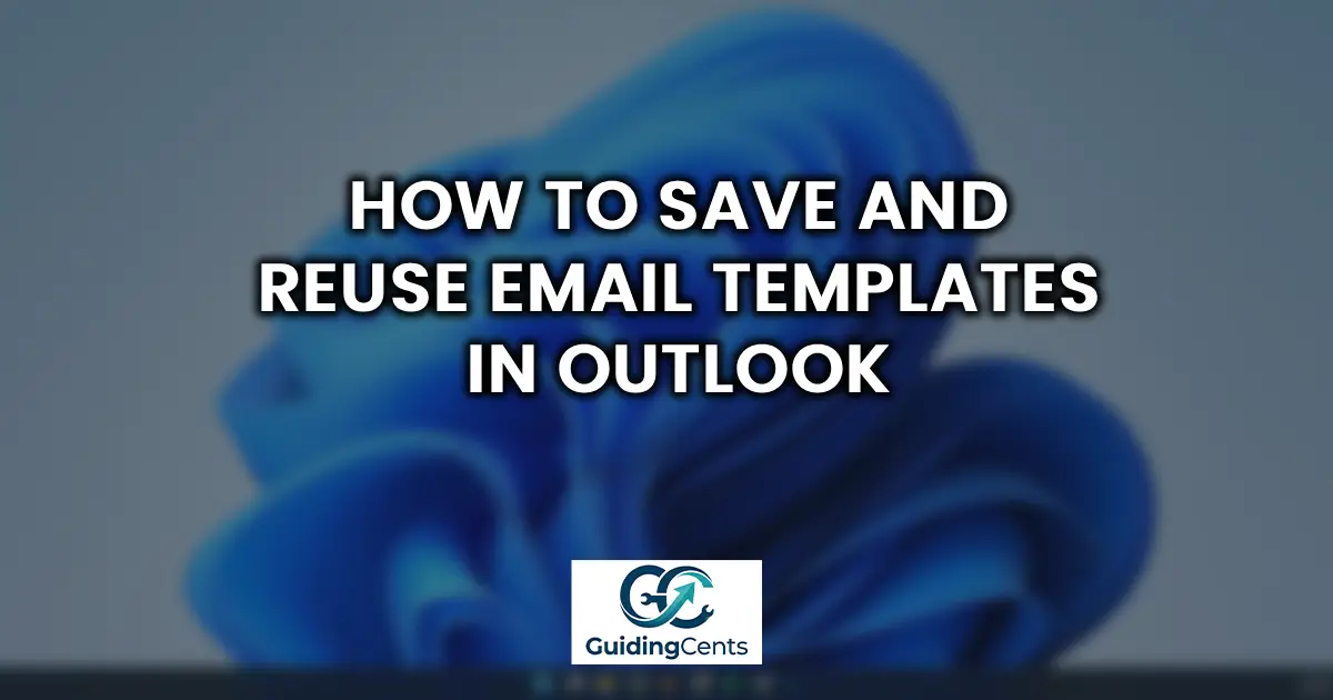 How to Save and Reuse Email Templates in Outlook